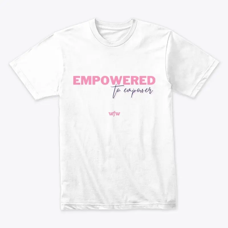 Empowered to Empower